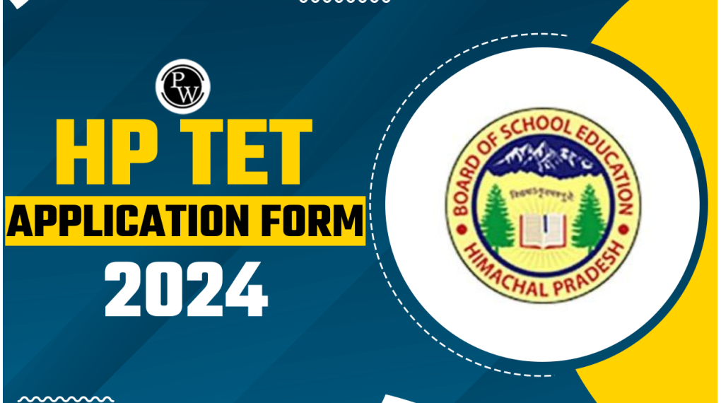 HP TET 2024 Application Form Now Available