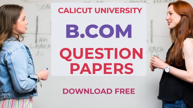 Download bcom 4th sem previous year question papers for calicut university Here