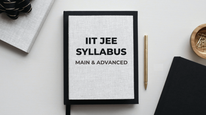 Exam Syllabus for IIT JEE Entrance Exam 2024
