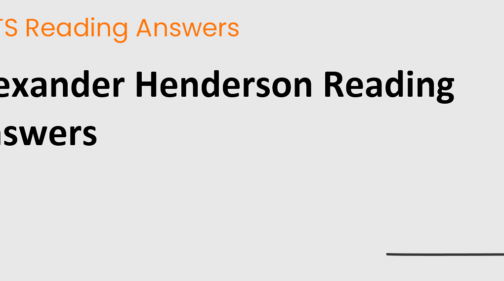 Alexander Henderson Reading Answers for IELTS