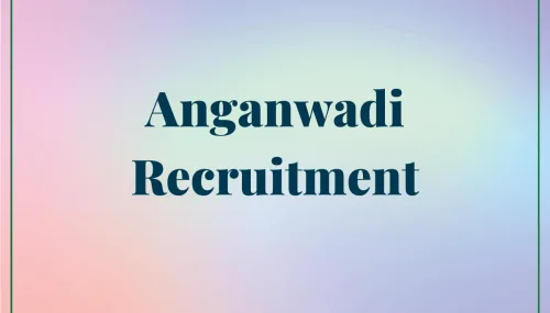 Anganwadi Recruitment : Jobs in Anganwadi Centers