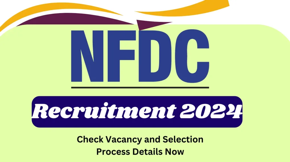 NFDC Recruitment 2024 for General Manager and Others