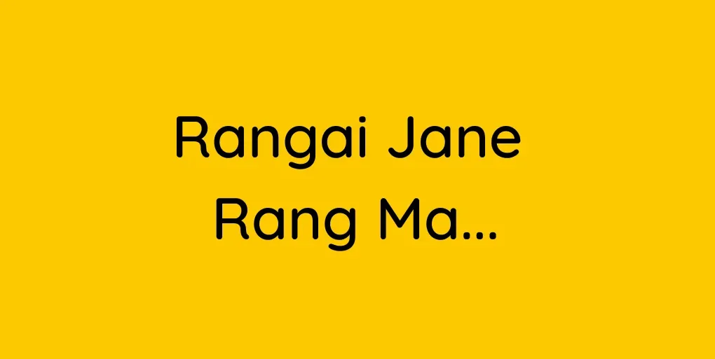 Tu Rangai Jane Rang Ma Lyrics