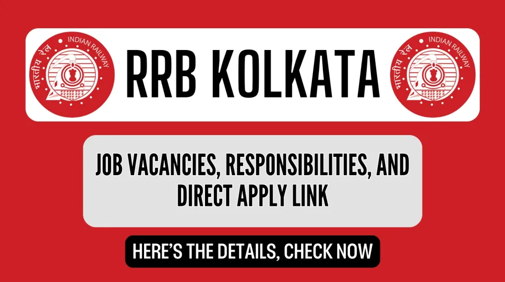 RRB Kolkata Recruitment 2024 Announced for ALP, JE, Technicians, Clerical Posts – Get Full Details!