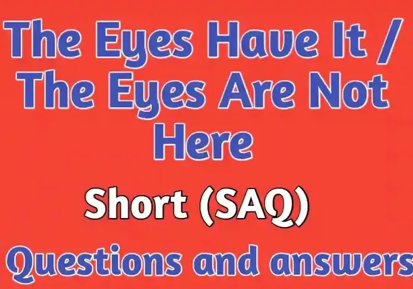 The Eyes Have It SAQ Questions Answers