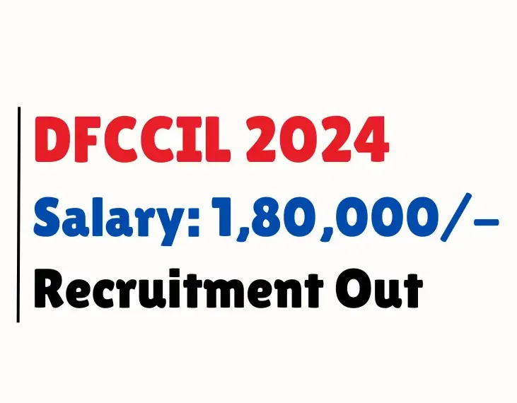 DFCCIL Recruitment 2024 for Junior Manager, Executive & More Posts Announced