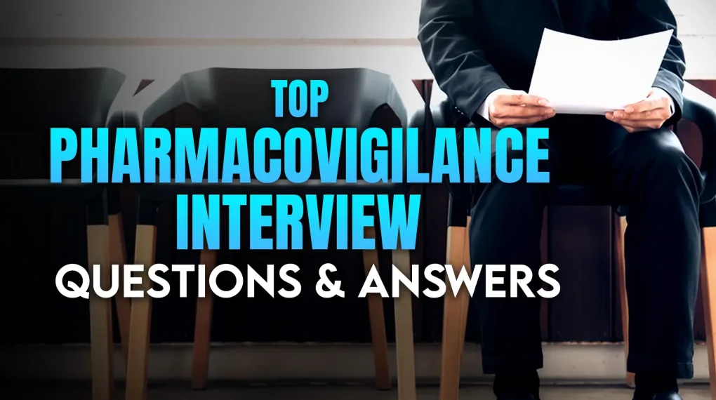 Top 50 Pharmacovigilance Interview Questions and Answers