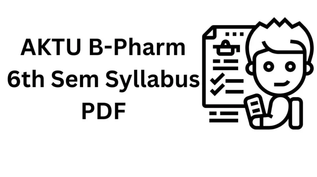 B Pharm Syllabus AKTU – B Pharm की सम्पूर्ण पाठ्यक्रम जानकारी