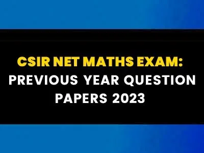 CSIR NET Mathematics Previous Year Question Papers