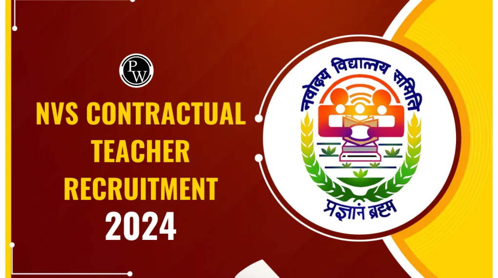 NVS Contract Teacher Recruitment 2024-25 | Vacancy, Eligibility, and More