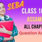 Class 10 Assamese Question Answer for All Subjects