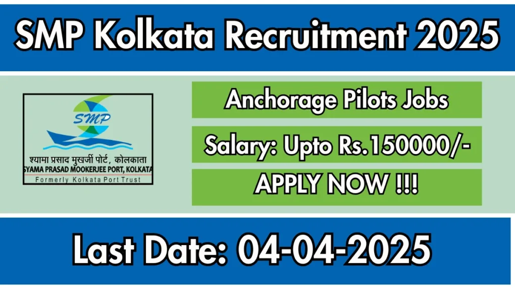 SMP Kolkata Anchorage Pilots Recruitment 2025 – Offline Application Details and Process