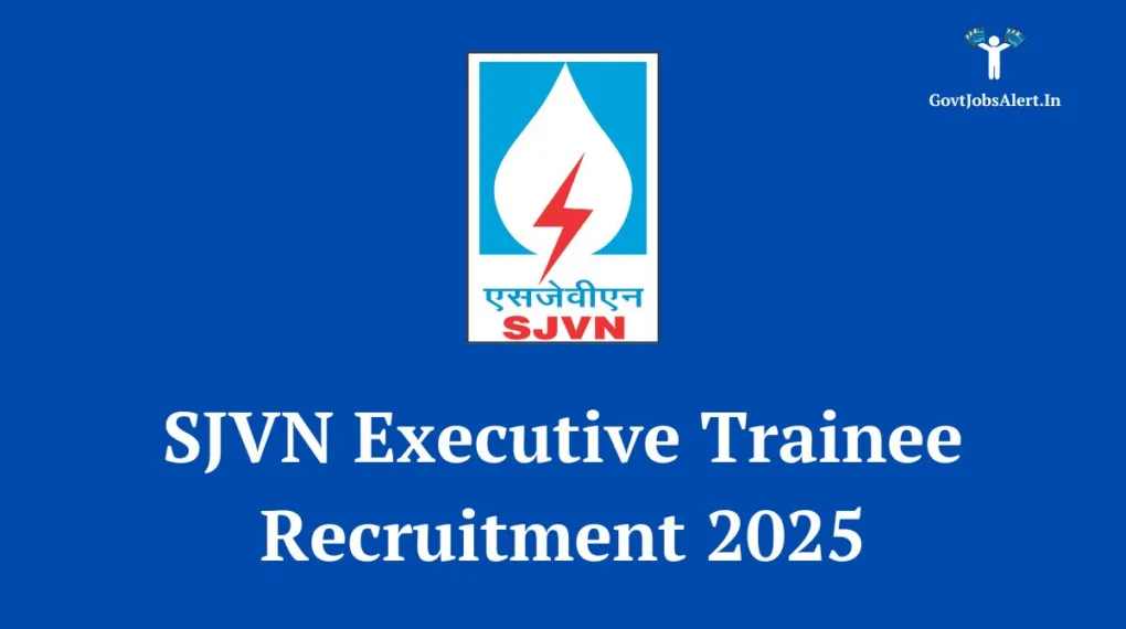 SJVN Executive Trainee Recruitment 2025 – Apply for 114 Vacancies