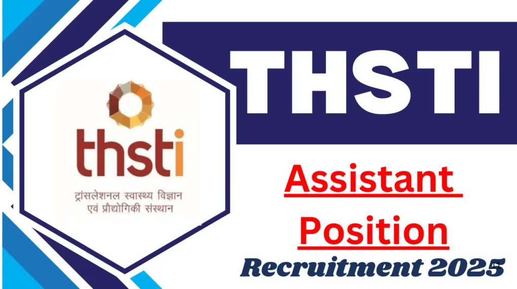THSTI Assistant Recruitment 2025 – Walk-In Interview for Multiple Positions