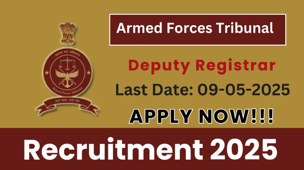 Apply for Deputy Registrar Post at Armed Forces Tribunal Before May 09, 2025