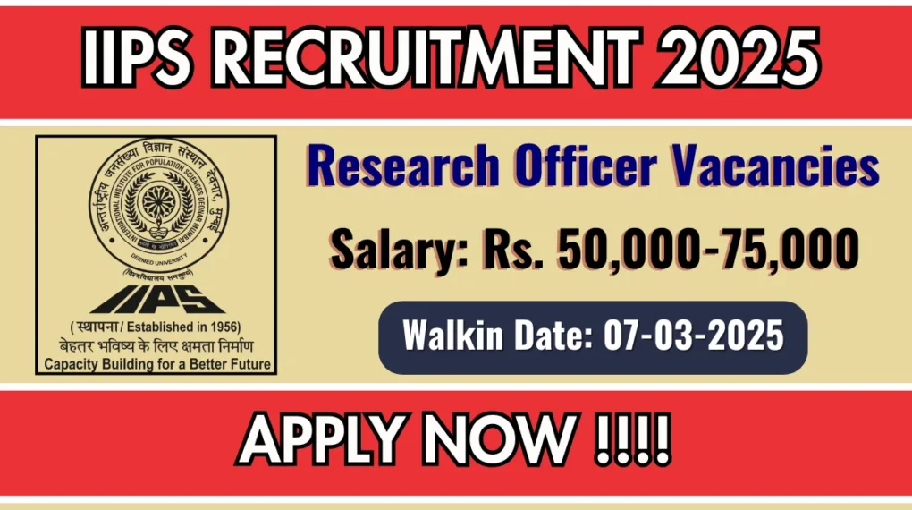 IIPS Senior Research Officer Recruitment 2025: Walk-in Interviews and Application Details