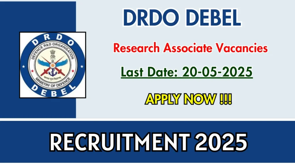 DRDO DEBEL Research Associate Recruitment 2025 – Apply Offline for 1 Vacancy Before May 20