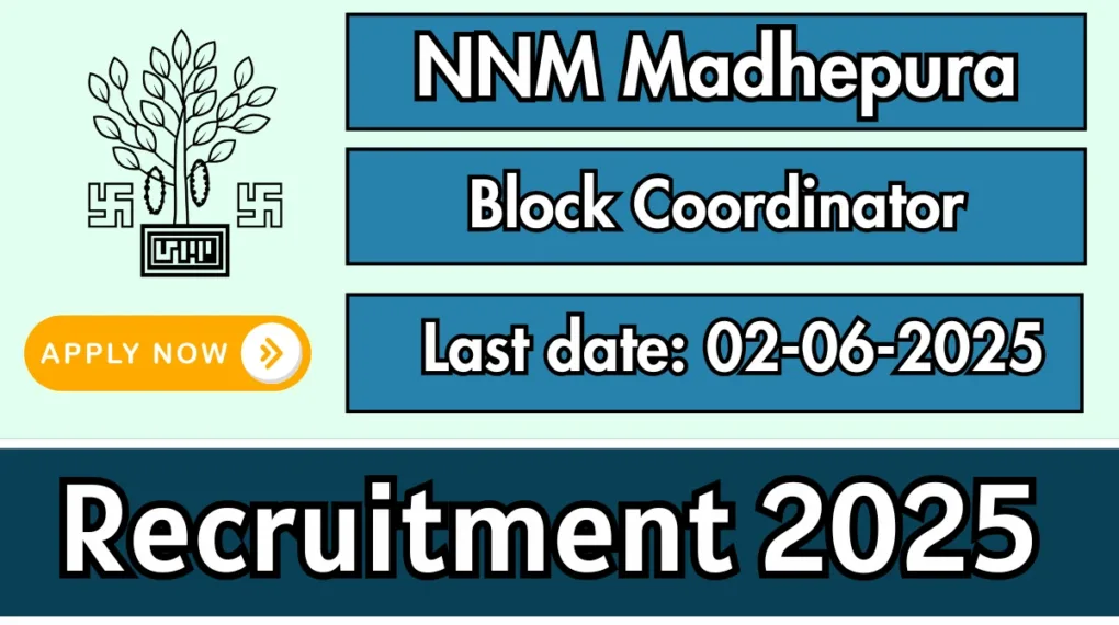 NNM Madhepura Block Coordinator Recruitment 2025 – Apply Offline Now!