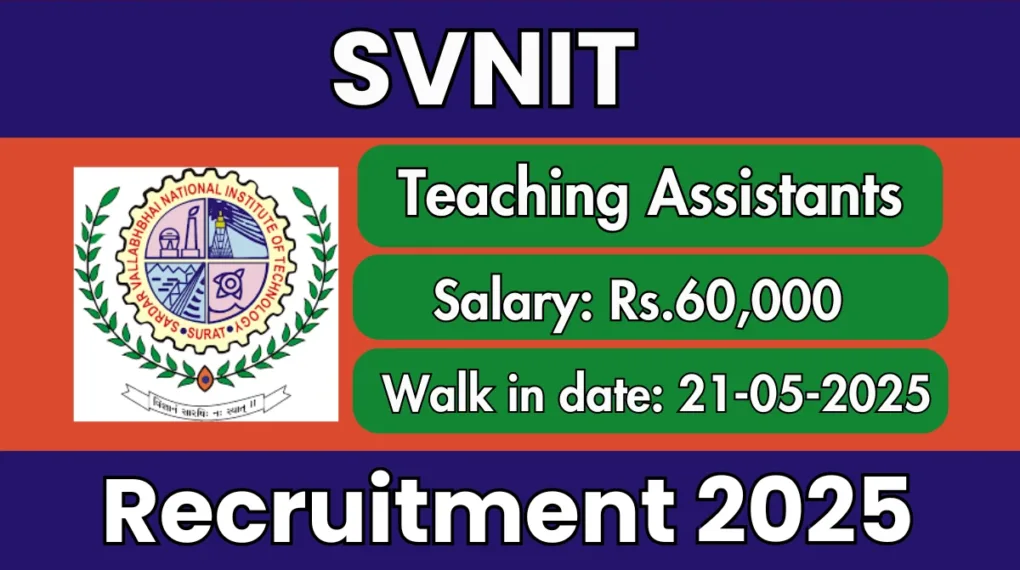 SVNIT Teaching Assistants Recruitment 2025 – Walk-in Interview Details and Process